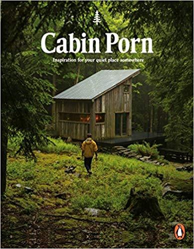 CABIN PORN: INSPIRATION FOR YOUR QUIET PLACE SOMEWHERE | 9780141982144 | VARIOS