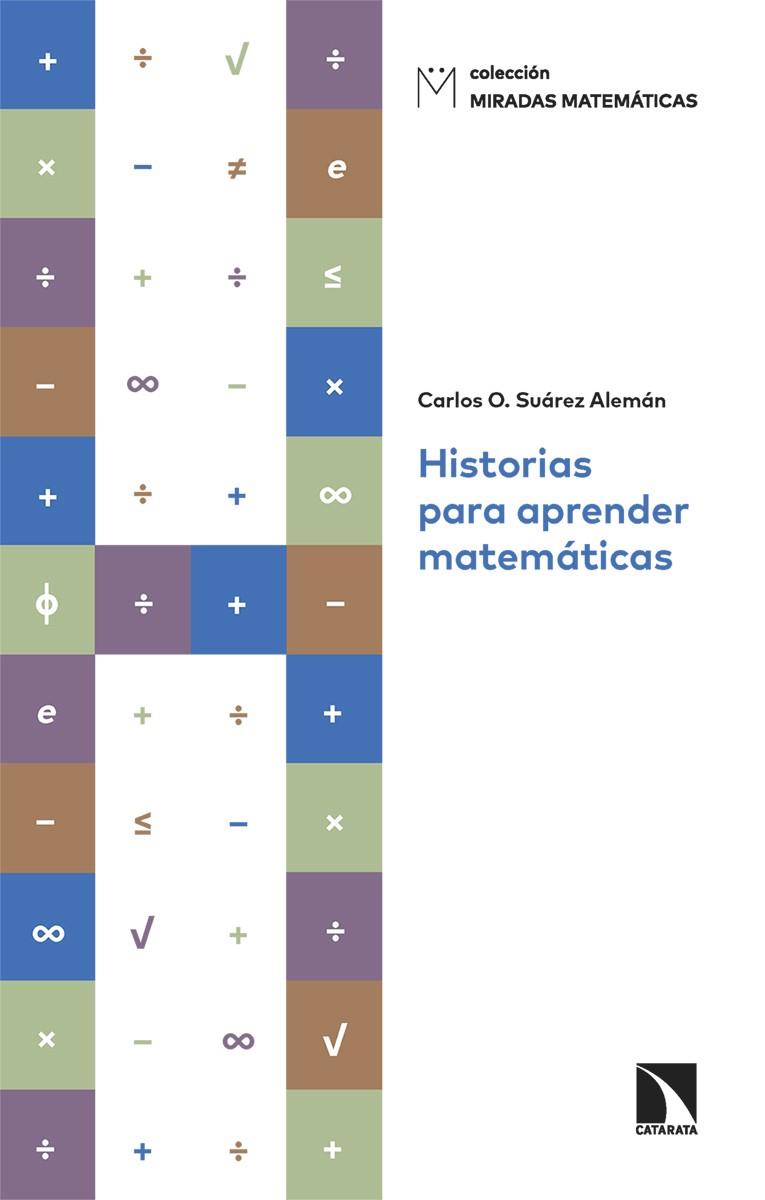 HISTORIAS PARA APRENDER MATEMÁTICAS | 9788413527246 | SUÁREZ ALEMÁN, CARLOS O.
