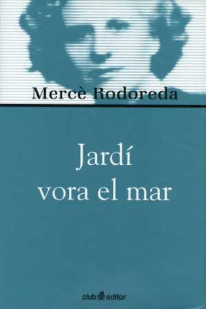 JARDI VORA EL MAR | 9788473291019 | RODOREDA, MERCE