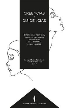 CREENCIAS Y DISIDENCIAS. EXPERIENCIAS POLÍTICAS SOCIALES, CULTURALES Y RELIGIOSA | 9788413690032 | MUÑOZ FERNANDEZ, ANGELA