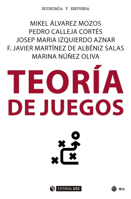 TEORÍA DE JUEGOS | 9788491808350 | ÁLVAREZ MOZOS, MIKEL/CALLEJA CORTÉS, PEDRO/IZQUIERDO AZNAR, JOSEP MARIA/MARTÍNEZ DE ALBÉNIZ SALAS, F