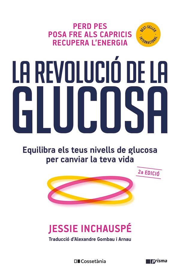 LA REVOLUCIÓ DE LA GLUCOSA | 9788413562452 | INCHAUSPÉ, JESSIE