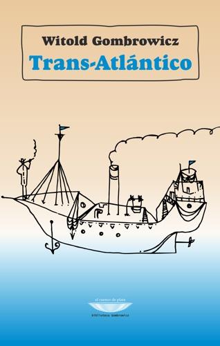 TRANS-ATLÁNTICO | 9789873743214 | GOMBROWICZ, WITOLD