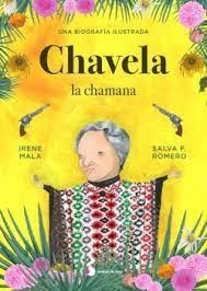 CHAVELA, LA CHAMANA | 9788499989198 | MALA, IRENE/F. ROMERO, SALVA