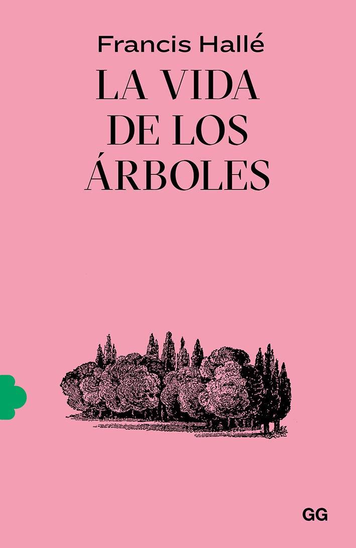 LA VIDA DE LOS ÁRBOLES | 9788425233043 | HALLÉ, FRANCIS