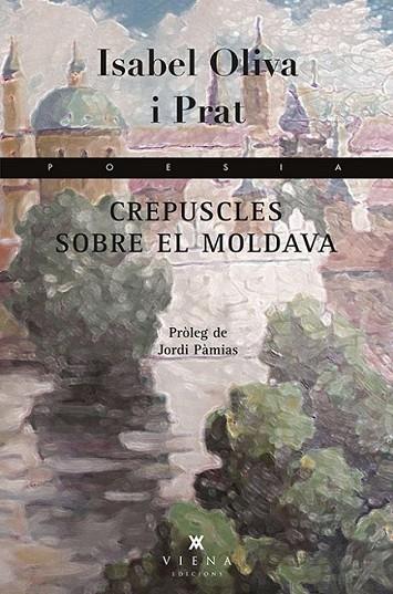 CREPUSCLES SOBRE EL MOLDAVA | 9788483308493 | OLIVA I PRAT, ISABEL