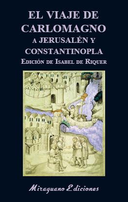 EL VIAJE DE CARLOMAGNO A JERUSALÉN Y CONSTANTINOPLA | 9788478134991 | ANÓNIMO