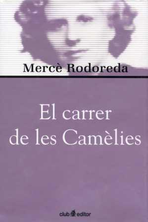 CARRER DE LES CAMELIES, EL -BIB. | 9788473290999 | RODOREDA, MERCE