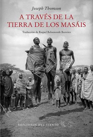 A TRAVES DE LA TIERRA DE LOS MASAIS | 9788418227042 | THOMSON JOSEPH