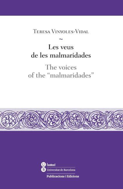 LES VEUS DE LES MALMARIDADES / THE VOICES OF THE "MALMARIDAD | 9788447535552 | VINYOLES VIDAL, M. TERESA