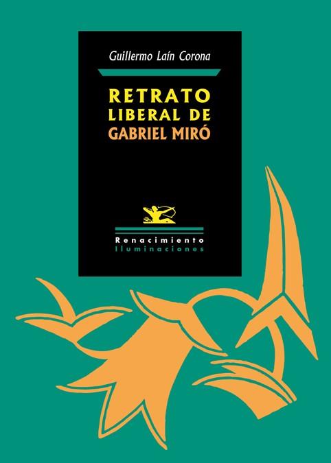 RETRATO LIBERAL DE GABRIEL MIRO | 9788416246229 | LAIN CORONA,GUILLERMO