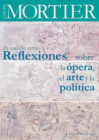 REFLEXIONES SOBRE LA ÓPERA, EL ARTE Y LA POLÍTICA | 9788494329845 | MORTIER,GERARD