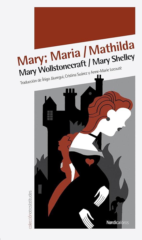 MARY; MARIA/MATHILDA | 9788492683567 | WOLLSTONECRAFT, MARY : SHELLEY, MARY