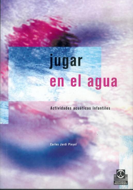 JUGAR EN EL AGUA | 9788480195362 | JARDI PINYOL, CARLES
