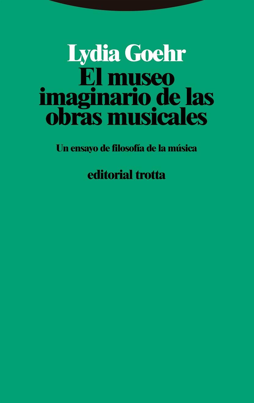 EL MUSEO IMAGINARIO DE LAS OBRAS MUSICALES | 9788413640433 | GOEHR, LYDIA