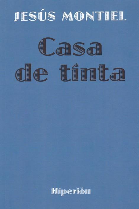 CASA DE TINTA | 9788490021347 | MONTIEL, JESUS