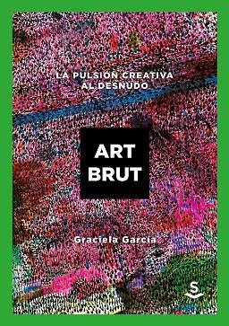 ART BRUT | 9788494839641 | GARCIA, GRACIELA