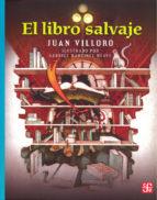 LIBRO SALVAJE, EL | 9786071600011 | JUAN VILLORO
