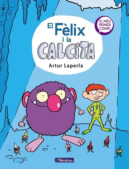 EL FÈLIX I LA CALCITA (EL FÈLIX I LA CALCITA 1) | 9788448854379 | LAPERLA, ARTUR