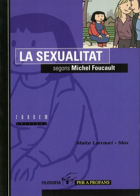 LA SEXUALITAT SEGONS MICHEL FOUC | 9788481312515 | LARRAURI, MAITE ; MA