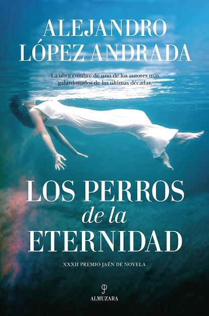 LOS PERROS DE LA ETERNIDAD | 9788416776238 | LóPEZ ANDRADA, ALEJANDRO