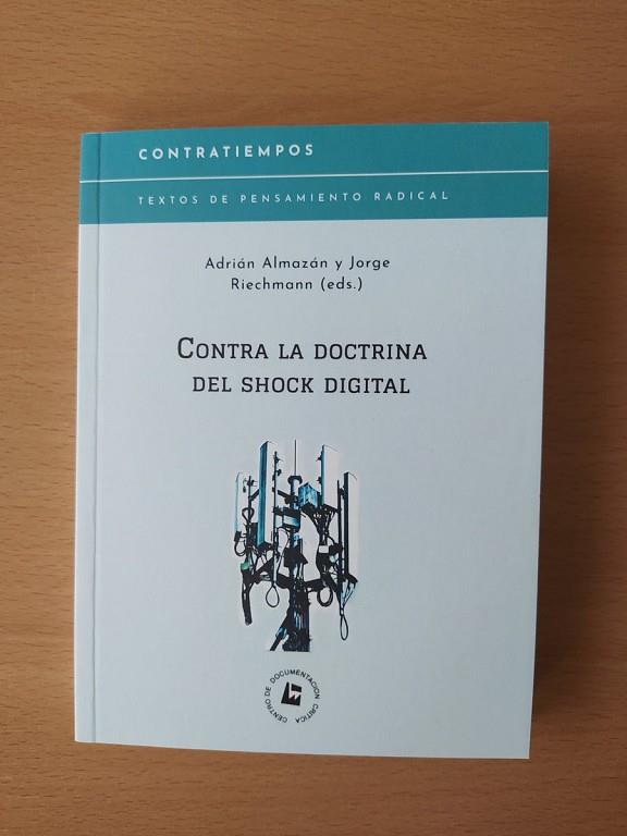 CONTRA LA DOCTRINA DEL SHOCK DIGITAL | 9788409241323 | RIECHMANN, JORGE/ALMAZÁN, ADRIÁN