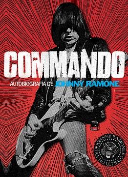 COMMANDO: MEMORIAS DE JOHNNY RAMONE | 9788415996057 | RAMONE, JOHNNY