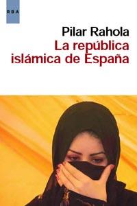 LA REPUBLICA ISLAMICA DE ESPAÑA | 9788498679861 | RAHOLA