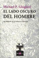 EL LADO OSCURO DEL HOMBRE | 9788483104019 | GHIGLIERI, MICHAEL P. 