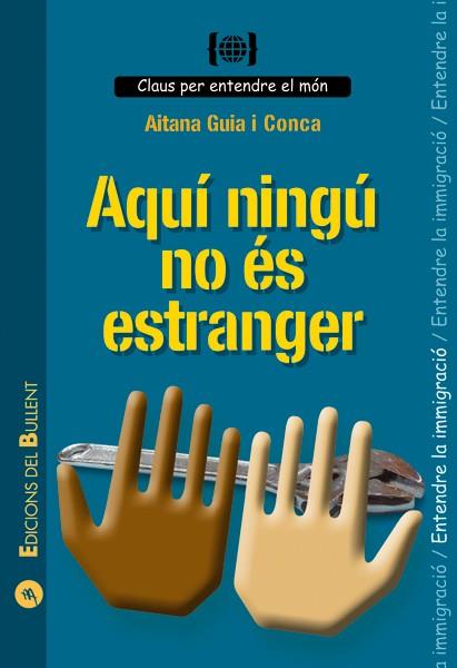 AQUI NINGU NO ES ESTRANGER | 9788496187047 | CONCA