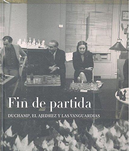 FIN DE PARTIDA: DUCHAMP, EL AJEDREZ Y LAS VANGUARDIAS | 9788416411191 | A.A.V.V.