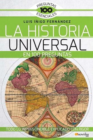 HISTORIA UNIVERSAL EN 100 PREGUNTAS | 9788499677965 | IÑIGO FERNANDEZ, LUIS E.