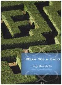 LIBERA NOS A MALO  | 9788817009652 | LUIGI MENEGHELLO