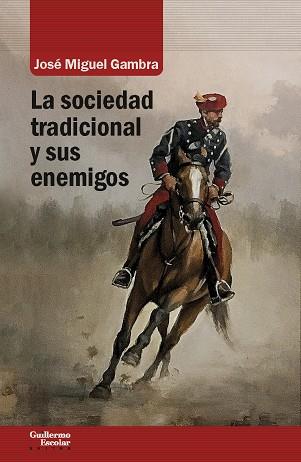 LA SOCIEDAD TRADICIONAL Y SUS ENEMIGOS | 9788417134693 | GAMBRA GUTIÉRREZ, JOSÉ MIGUEL
