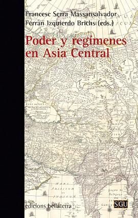 PODER Y REGÍMENES EN ASIA CENTRAL | 9788472900349 | FRANCESC SERRA/ FERRAN IZQUIERDO (EDS.)