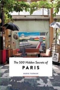 THE 500 HIDDEN SECRETS OF PARIS | 9789460581373 | FARMAN, MARIE