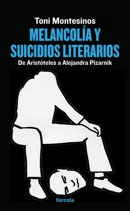 MELANCOLÍA Y SUICIDIOS LITERARIOS | 9788415174950 | MONTESINOS