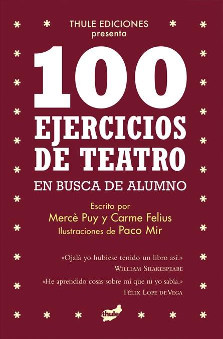 100 EJERCICIOS DE TEATRO EN BUSCA DE ALUMNO | 9788418702389 | PUY CAMPOS, MERCÈ/FELIUS GUALLAR, CARME