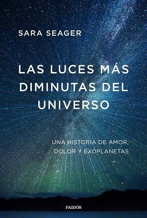LAS LUCES MÁS DIMINUTAS DEL UNIVERSO | 9788449338281 | SEAGER, SARA
