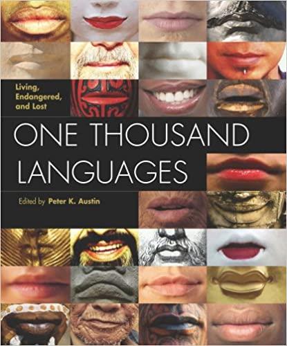 ONE THOUSAND LANGUAGES LIVING, ENDANGERED, AND LOST | 9780520255609 | AUSTIN, PETER K