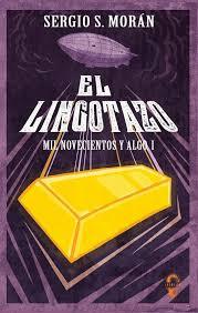 EL LINGOTAZO | 9788494898686 | SÁNCHEZ MORÁN, SERGIO