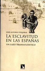 LA ESCLAVITUD EN LAS ESPAÑAS | 9788483196595 | PIQUERAS, JOSE ANTONIO