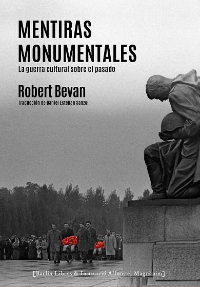 MENTIRAS MONUMENTALES | 9788412576337 | BEVAN, ROBERT