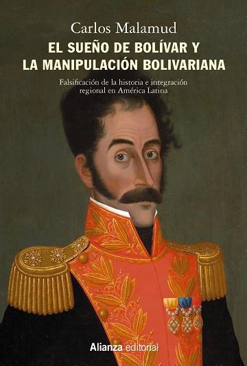 EL SUEÑO DE BOLÍVAR Y LA MANIPULACIÓN BOLIVARIANA | 9788413621500 | MALAMUD, CARLOS