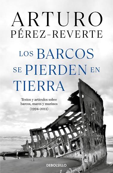 LOS BARCOS SE PIERDEN EN TIERRA | 9788466360104 | PÉREZ-REVERTE, ARTURO