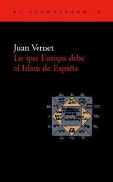 EUROPA DEBE AL ISLAM DE ESPAÑA | 9788493065720 | VERNET, JUAN