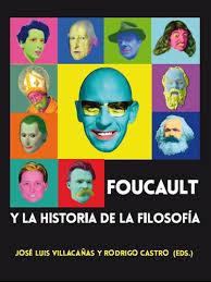 FOUCAULT Y LA HISTORIA DE LA FILOSOFIA | 9788494507274 | VILLACAÑAS, JOSÉ LUIS & CASTRO, RODRIGO (EDS.)
