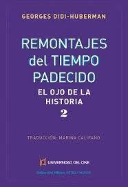 REMONTAJES DEL TIEMPO PADECIDO | 9789876913287 | DIDI-HUBERMAN, GEORG