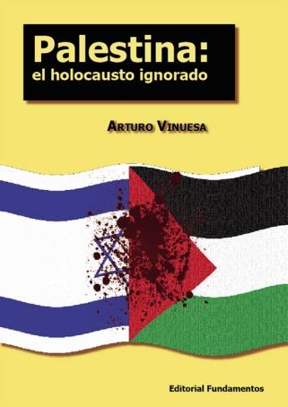 PALESTINA: EL HOLOCAUSTO IGNORO | 9788424511470 | ARTURO VINESA