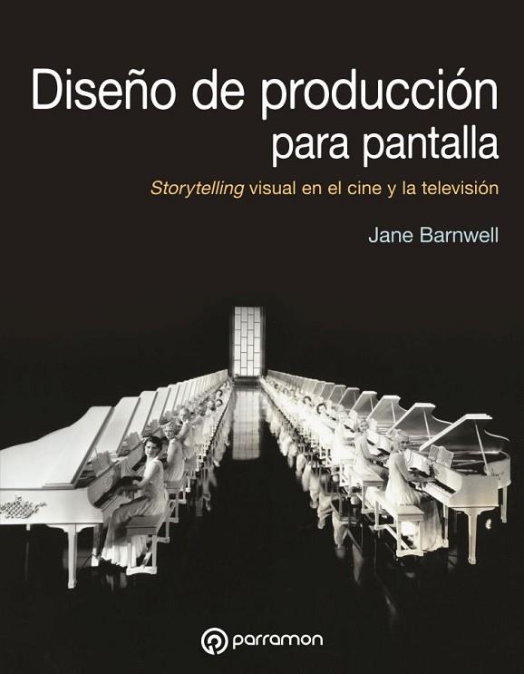 DISEÑO DE PRODUCCIÓN PARA PANTALLA | 9788434214309 | BARNWELL, JANE